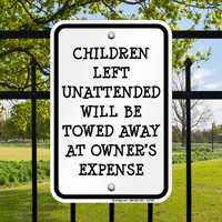 Children Left Unattended Will Be Towed Away Sign