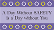 Day Without Safety is Day Without You Banner