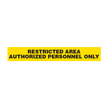 Restricted Area: Authorized Personnel Only Barricade Tape