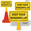 Keep Your Windows Up ConeBoss Sign