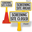 Screening Site Ahead and Screening Site Closed ConeBoss Sign