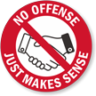 No Offense, Just Makes Sense   No Handshake Hard Hat Decal