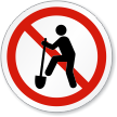 No Digging ISO Prohibition Sign