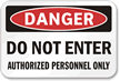 Danger Authorized Personnel Only Keep Out Sign