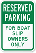 Reserved Parking For Boat Slip Owners Only Sign