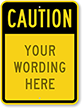 Custom Caution Wording Sign