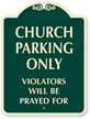Church Parking Only, Violators Prayed For Sign