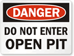 Danger Do Not Enter Open Pit Sign
