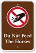 Do Not Feed The Horses Sign