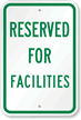 RESERVED FOR FACILITIES Sign