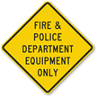 Fire & Police Department Equipment Only Sign