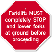 Forklifts MUST Completely STOP And Lower Forks Sign