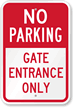 No Parking   Gate Entrance Only Sign