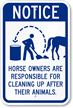 Notice Horse Owners Responsible Cleaning Up Animals Sign