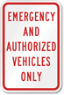 Emergency and Authorized Vehicles Only Sign