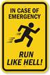 In Case Of Emergency, Run Like Hell Sign