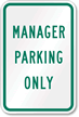 MANAGER PARKING ONLY Parking Lot Sign