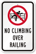 No Climbing Over Railing Sign