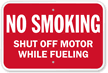 No Smoking Shut Off Motor While Fueling Sign