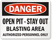 Open Pit Stay Out Blasting Area Danger Sign
