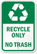 Recycle Only No Trash Sign