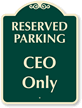 RESERVED PARKING CEO ONLY Sign