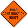 Road Construction 500FT Sign