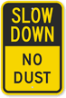 Slow Down No Dust Sign