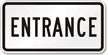 ENTRANCE Traffic ENTRANCE Sign