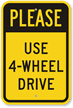 Please Use 4 Wheel Drive Sign