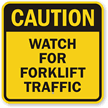 Caution: Watch For Forklift Traffic Caution Sign