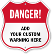Add Your Warning Here Custom Danger Shield Sign