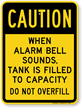 When Alarm Sounds Tank Filled To Capacity Sign
