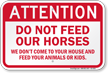 Attention Do Not Feed Our Horses Sign