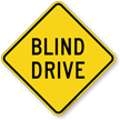 Blind Drive Diamond Shaped Sign