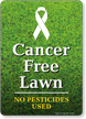 Cancer Free Lawn, No Pesticides Used Sign