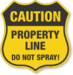 Caution Property Line Do Not Spray Shield Sign
