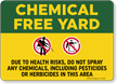Chemical Free Yard, Due To Health Risks, Do Not Spray Any Chemicals, Including Pesticides Or Herbicides In This Area Sign