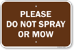 Choose Arrow Please Do Not Spray Or Mow Sign 