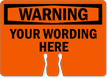 Custom Cone Top Warning Sign Warning Your Wording Here