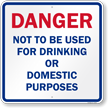 Danger Not To Be Uses For Drinking Or Domestic Purposes Sign