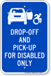 Disabled Only Drop Off Pick Up Sign