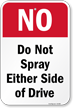 Do Not Spray Either Side Of Drive Sign
