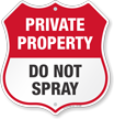 Do Not Spray Private Property Shield Sign