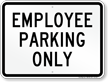 Employee Parking Only Sign