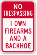I Own Firearms And A Backhoe Sign