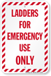Ladders For Emergency Use Only Sign