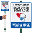 Lets Throw Each Other Some Love Wear A Mask Sign