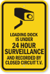 Loading Dock Is Under 24 Hours Surveillance Sign