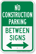 No Construction Parking Bidirectional Arrow Between Sign